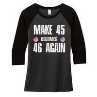 Ryan Shead Make 45 Becomes 46 Again Women's Tri-Blend 3/4-Sleeve Raglan Shirt