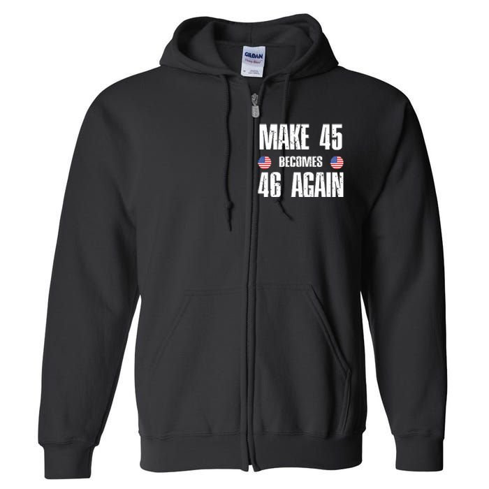 Ryan Shead Make 45 Becomes 46 Again Full Zip Hoodie