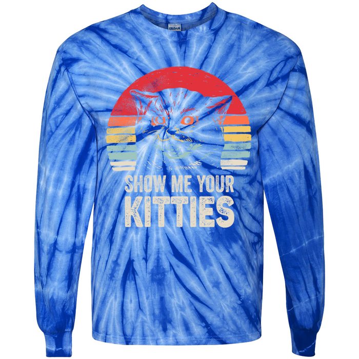 Retro Show Me Your Kitties Gift Funny Gift For Cat Lover Vintage Gift Tie-Dye Long Sleeve Shirt