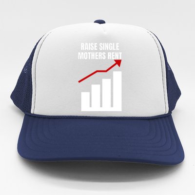 Raise Single Mothers Rent Funny Mom Single Parent Trucker Hat