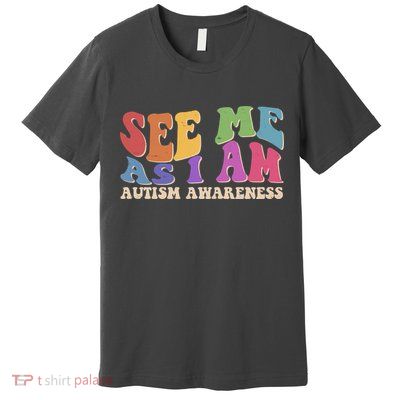 Retro See Me As I Am Autism Awareness Premium T-Shirt