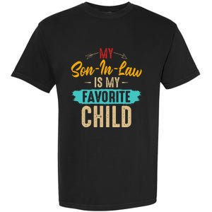 Retro Saying My Son In Law Is My Favorite Child Garment-Dyed Heavyweight T-Shirt