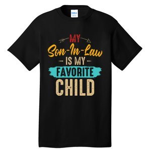 Retro Saying My Son In Law Is My Favorite Child Tall T-Shirt