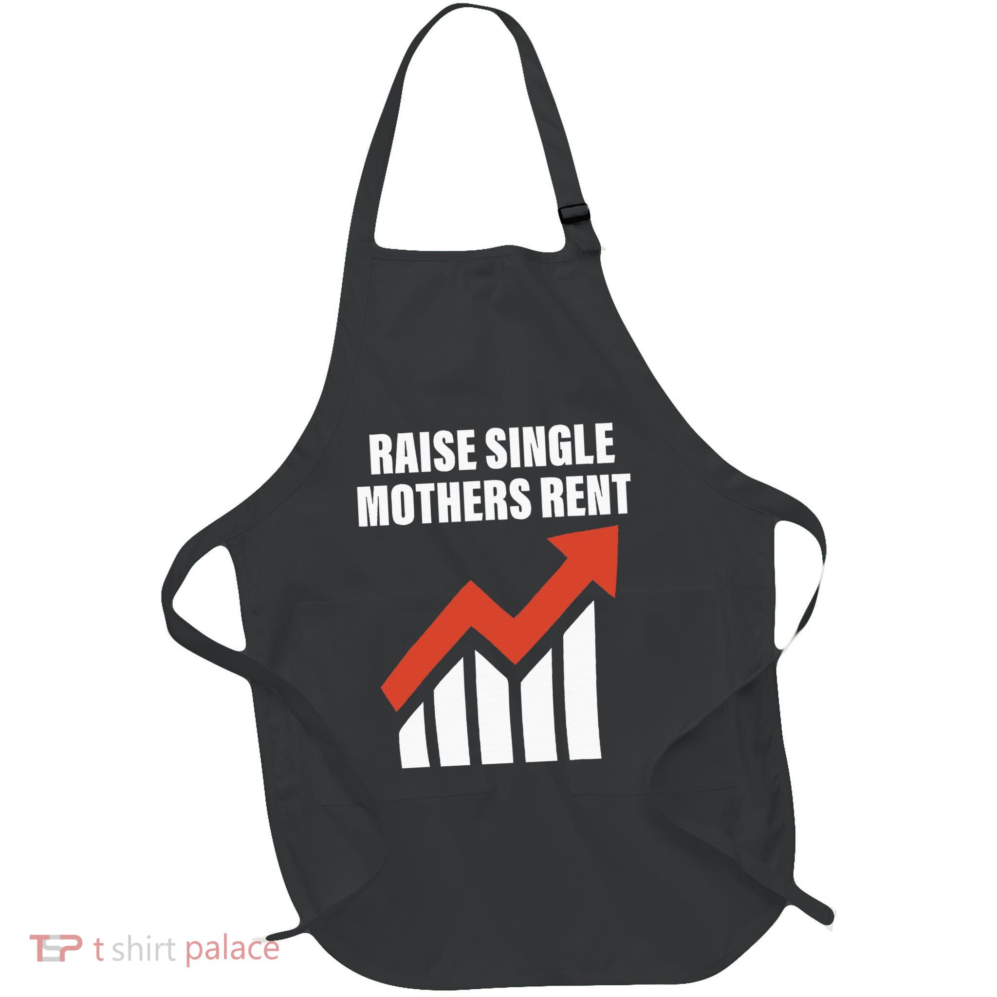 Raise Single Mothers Rent Quote Full-Length Apron With Pockets