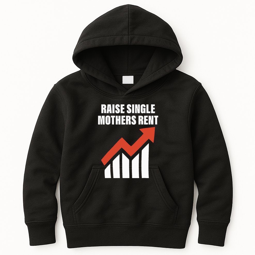 Raise Single Mothers Rent Quote Kids Hoodie
