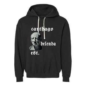 Roman Senator Marco PóRcio CatãO Quote Carthago Delenda Est Garment-Dyed Fleece Hoodie