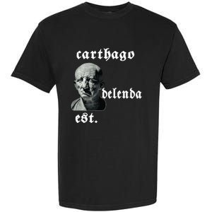 Roman Senator Marco PóRcio CatãO Quote Carthago Delenda Est Garment-Dyed Heavyweight T-Shirt