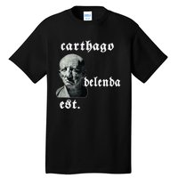 Roman Senator Marco PóRcio CatãO Quote Carthago Delenda Est Tall T-Shirt