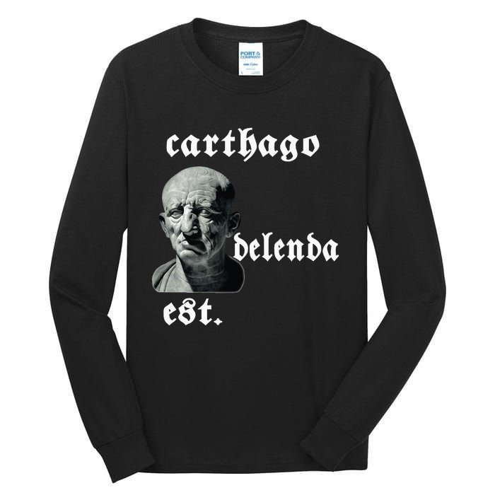 Roman Senator Marco PóRcio CatãO Quote Carthago Delenda Est Tall Long Sleeve T-Shirt