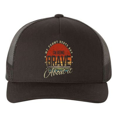 Retro Sunset My Tummy Hurts But IM Being Brave About It Yupoong Adult 5-Panel Trucker Hat