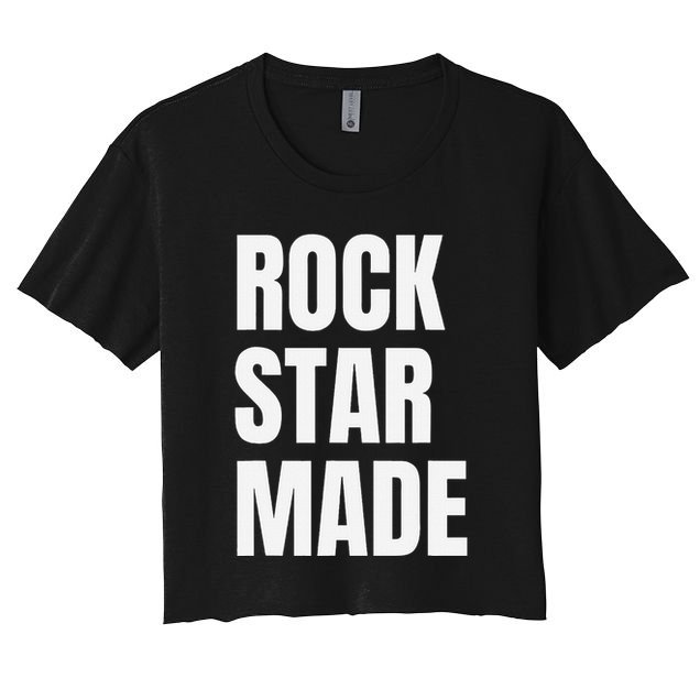 Rock Star Made Rockstar Made Rap Hip Hop Trap Crop Top