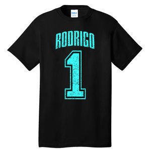 Rodrigo Supporter Number 1 Greatest Fan Tall T-Shirt