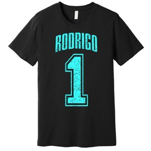 Rodrigo Supporter Number 1 Greatest Fan Premium T-Shirt