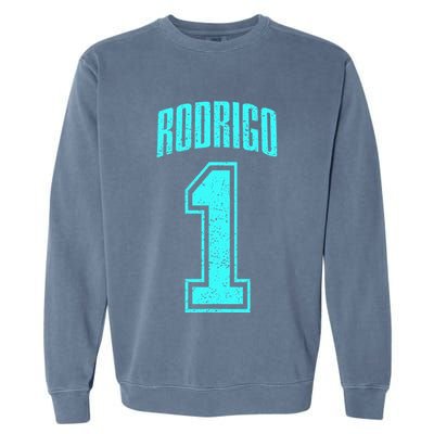 Rodrigo Supporter Number 1 Greatest Fan Garment-Dyed Sweatshirt