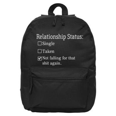 Relationship Status Not Falling For That Shit Again 16 in Basic Backpack
