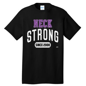 Roderick Strong Neck Strong Since 2000 Tall T-Shirt