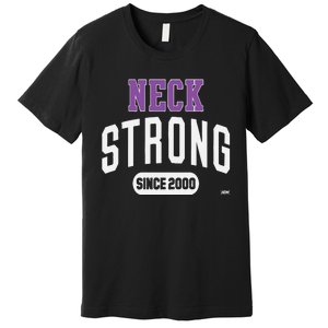 Roderick Strong Neck Strong Since 2000 Premium T-Shirt