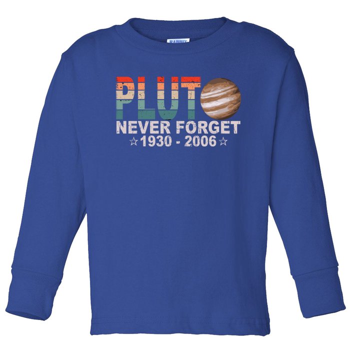 Retro Space Never Forget Pluto 1930 Gift 2006 Funny Gift Toddler Long Sleeve Shirt