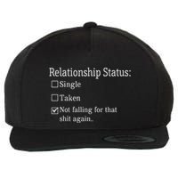 Relationship Status Not Falling For That Shit Again Wool Snapback Cap