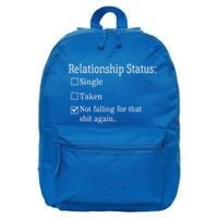 Relationship Status Not Falling For That Shit Again 16 in Basic Backpack