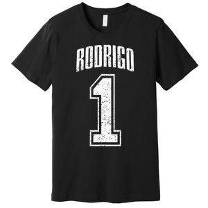 Rodrigo Supporter Number 1 Greatest Fan Premium T-Shirt