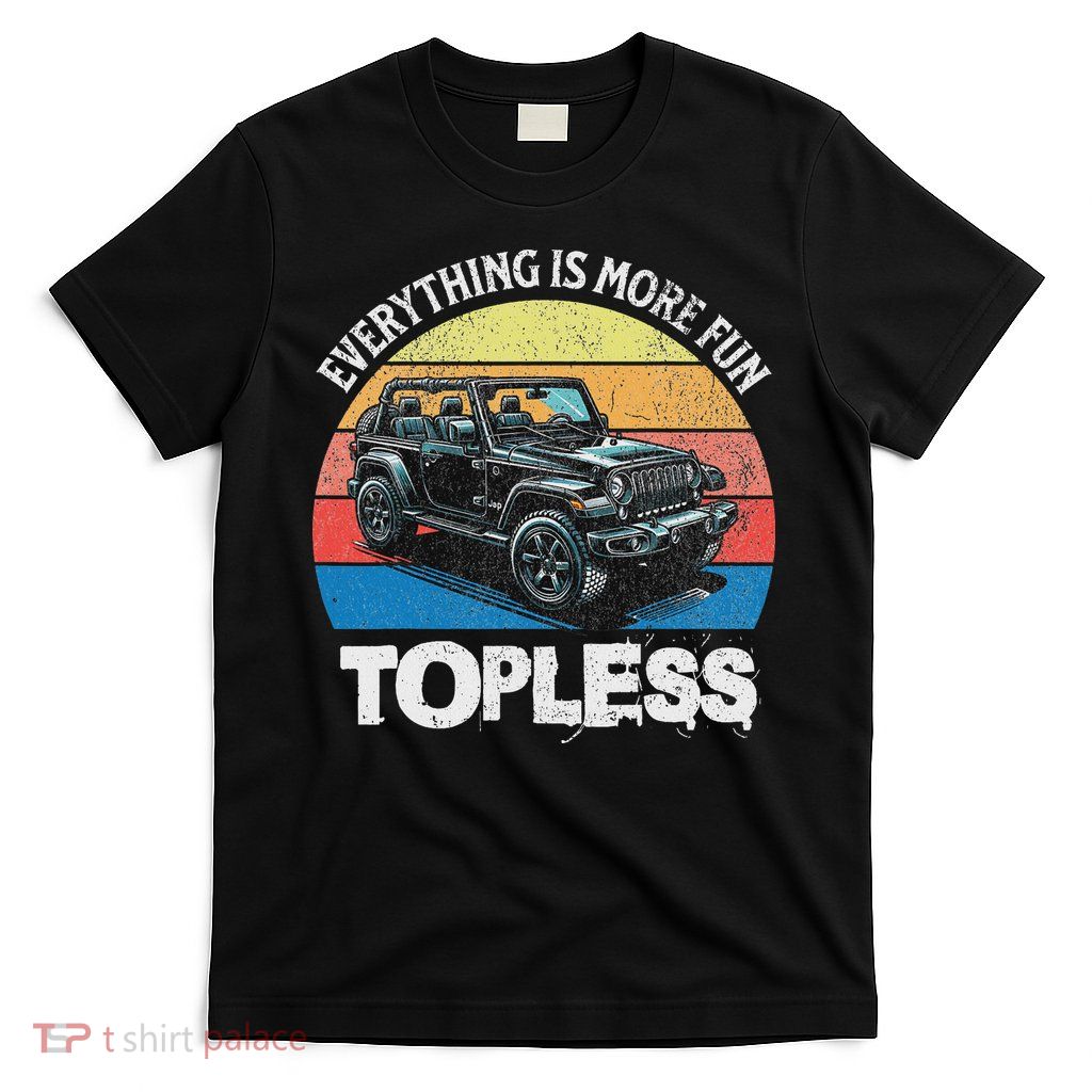 Retro Sunset Off Roaders Everything Is More Fun Topless T-Shirt