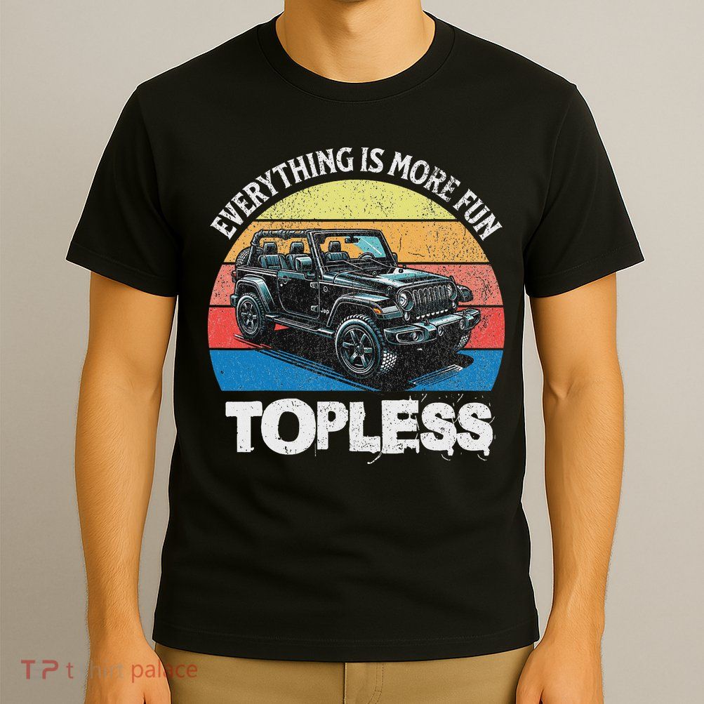 Retro Sunset Off Roaders Everything Is More Fun Topless T-Shirt