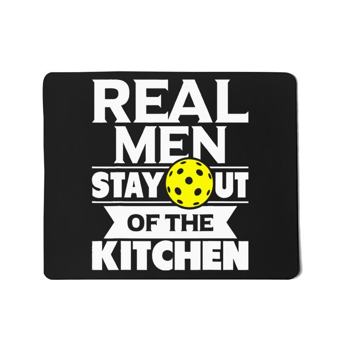 Real Stay Out Of The Kitchen Funny Pickleball Paddleball Mousepad