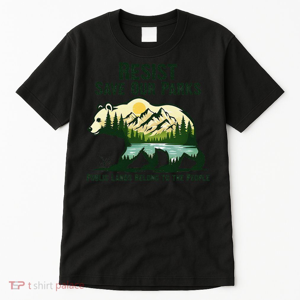 Resist Save Our Parks US National Parks Bear Nature Outdoor Tall T-Shirt