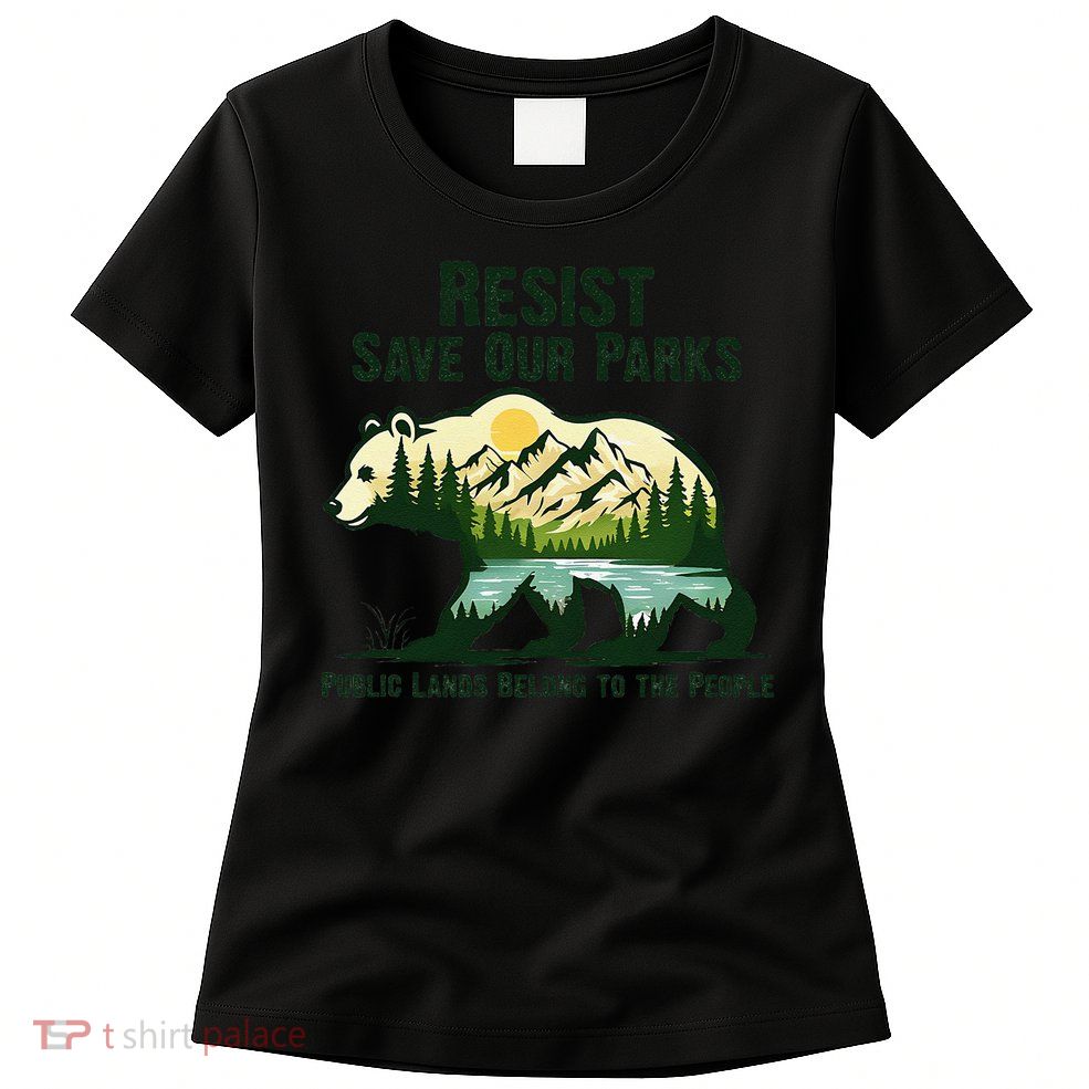 Resist Save Our Parks US National Parks Bear Nature Outdoor Women's T-Shirt