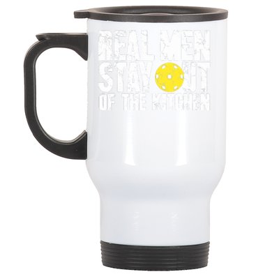 Real Stay Out Of The Kitchen Funny Pickleball Stainless Steel Travel Mug