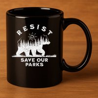Resist Save Our Parks Us National Parks Bear Alt Souvenir 11oz C Handle Ceramic Mug
