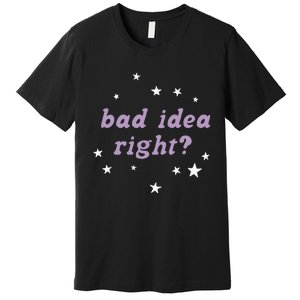 Retro Star Olivia Bad Idea Right Premium T-Shirt