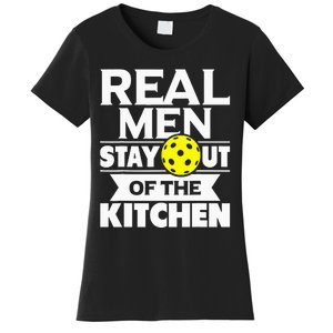 Real  Stay Out Of The Kitchen Funny Pickleball Paddleball Women's T-Shirt