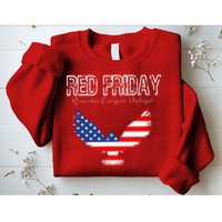 R.E.D. Support Our Troops Wear Red On Friday Sweatshirt