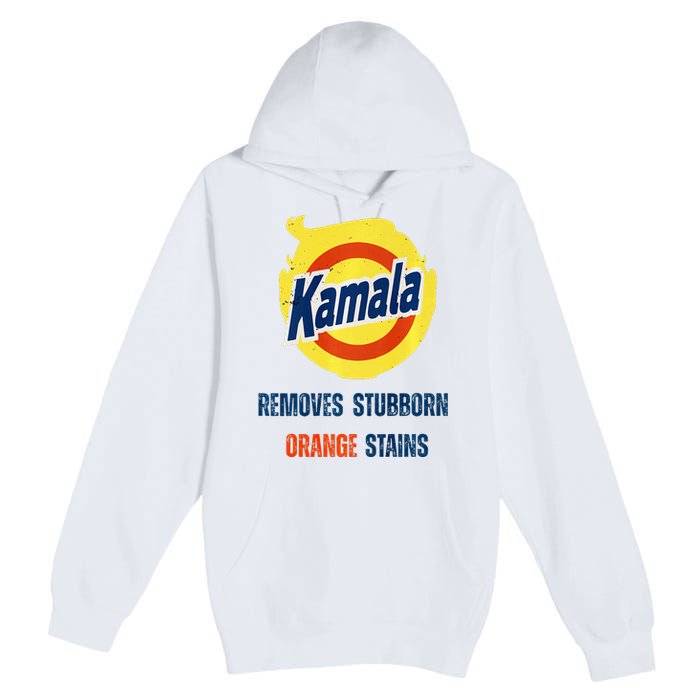 Removes Stubborn Orange Stains Anti Trump Kamala Harris Premium Premium Pullover Hoodie