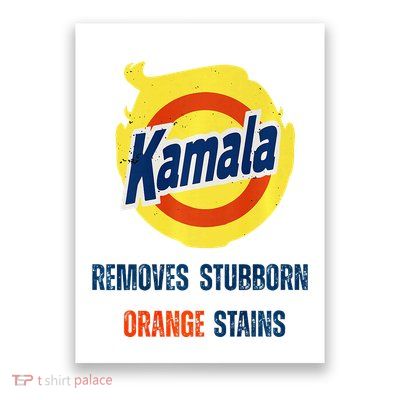 Removes Stubborn Orange Stains Anti Trump Kamala Harris Premium Poster