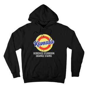 Removes Stubborn Orange Stains Funny Kamala 2024 Election Gift Hoodie