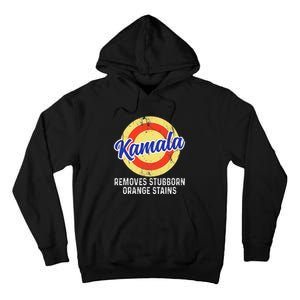 Removes Stubborn Orange Stains Funny Kamala 2024 Election Gift Tall Hoodie