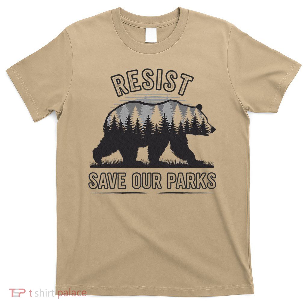 Resist Save Our Parks Bear Nature Conservation present T-Shirt