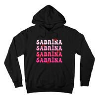 Retro Sabrina Personalized Name I Love Sabrina Groovy Meme Tall Hoodie