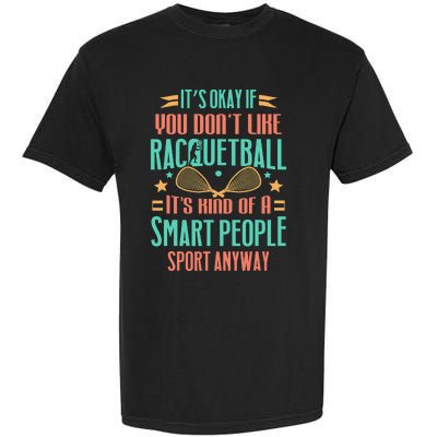 Racquetball Smart People Sport Racquetball Player Funny Garment-Dyed Heavyweight T-Shirt