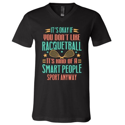 Racquetball Smart People Sport Racquetball Player Funny V-Neck T-Shirt