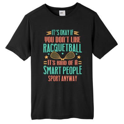 Racquetball Smart People Sport Racquetball Player Funny Tall Fusion ChromaSoft Performance T-Shirt