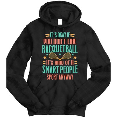 Racquetball Smart People Sport Racquetball Player Funny Tie Dye Hoodie