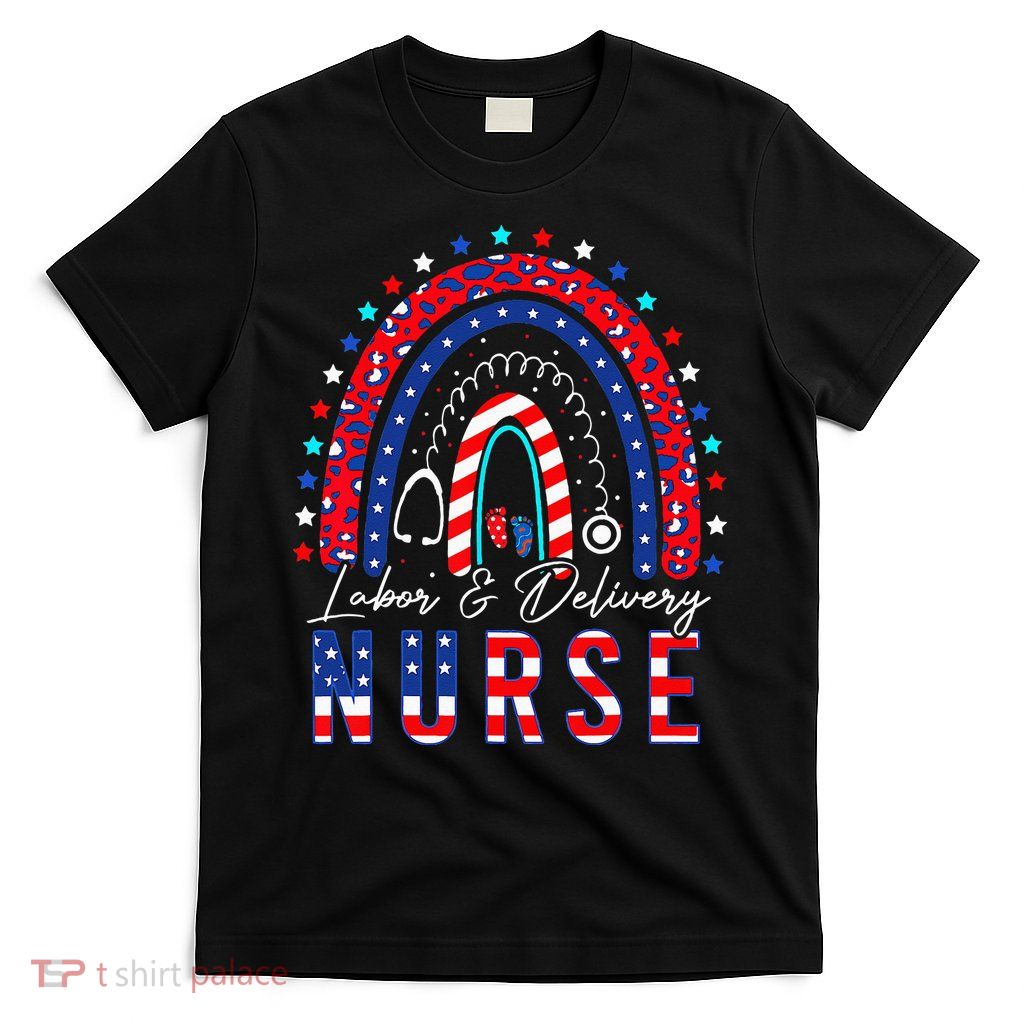 Rainbow Stethoscope Patriotic Labor Delivery Nurse 4th July T-Shirt
