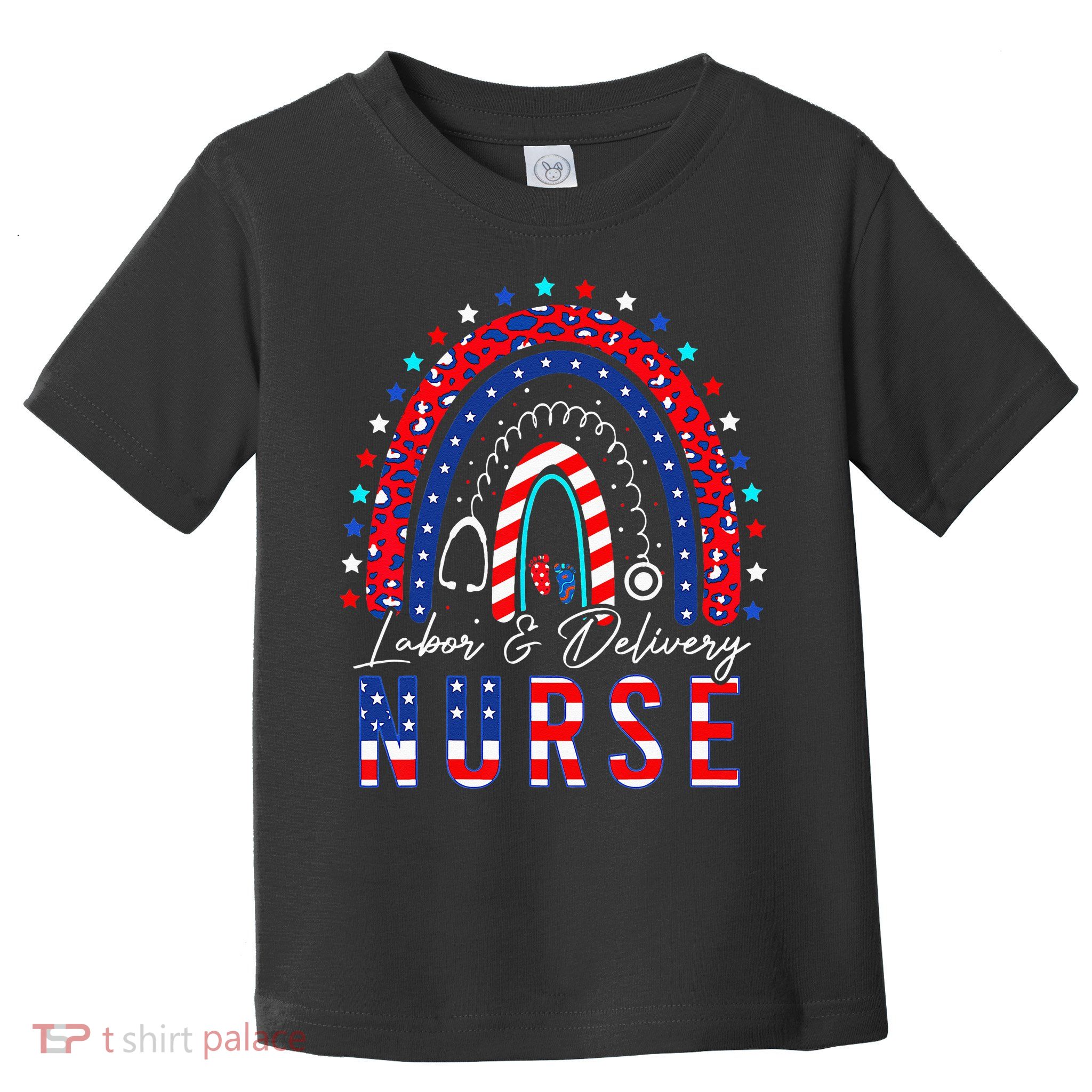 Rainbow Stethoscope Patriotic Labor Delivery Nurse 4th July Toddler T-Shirt
