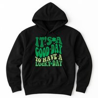 Retro St Patricks Day Irish Its A Good Day To Have A Lucky Day Hoodie