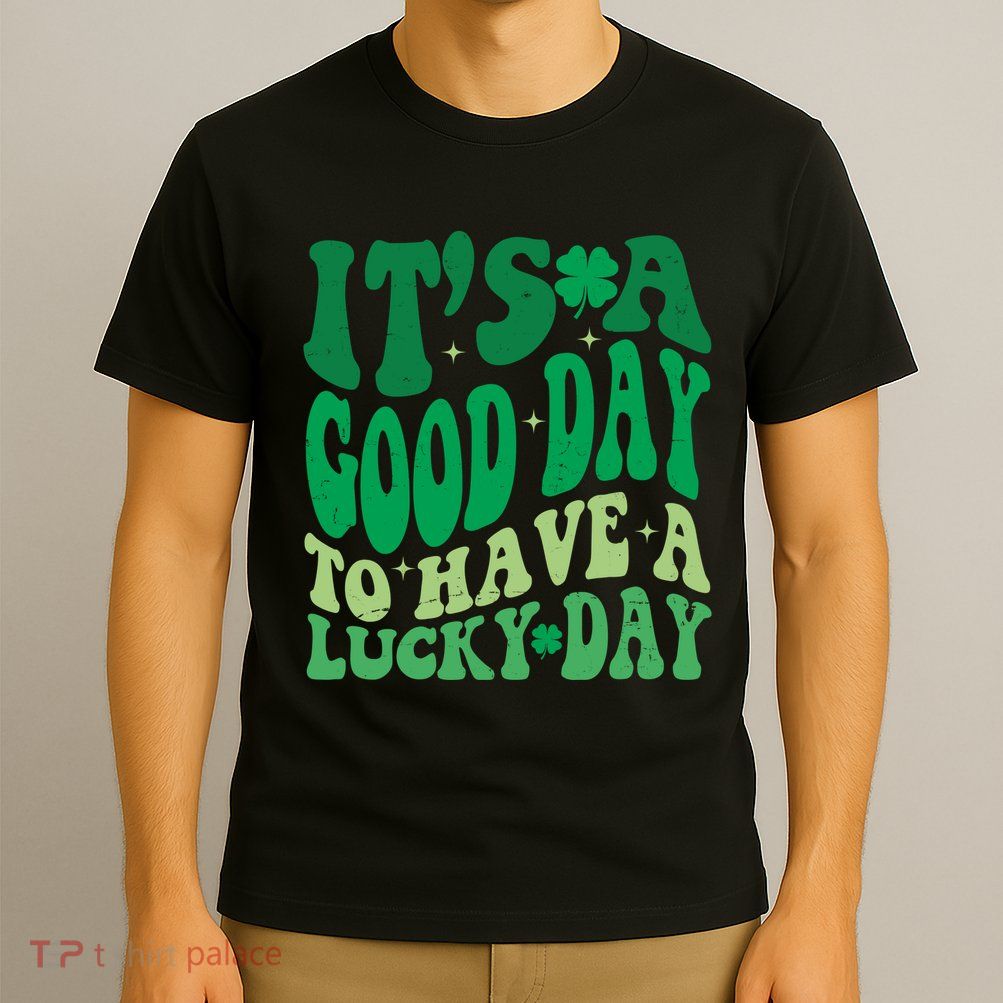 Retro St Patricks Day Irish Its A Good Day To Have A Lucky Day T-Shirt