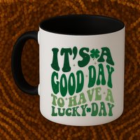 Retro St Patricks Day Irish Its A Good Day To Have A Lucky Day Mug